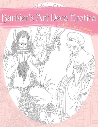 Barbier's Art Deco Erotica A Sexy Adult Coloring Book