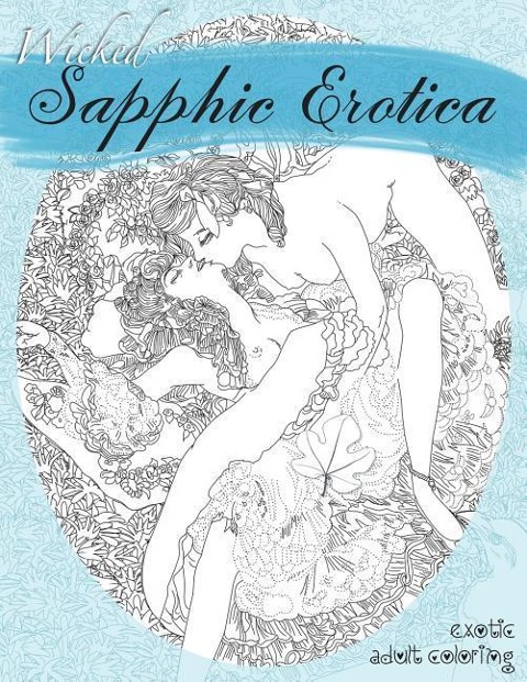 Wicked Sapphic Erotica A Sexy Adult Coloring Book