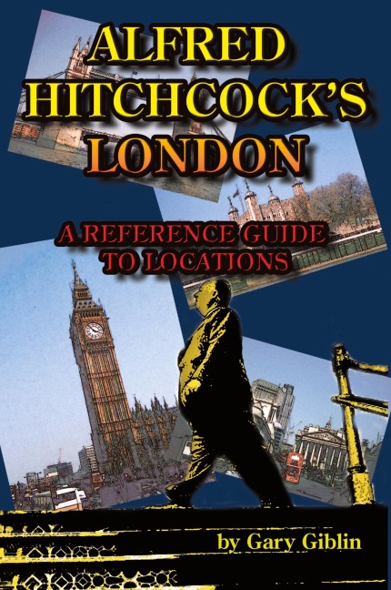 Alfred Hitchcocks London A Reference Guide to Locations