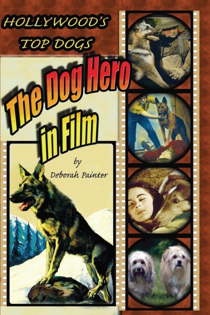Hollywoods Top Dogs: The Dog Hero in Film