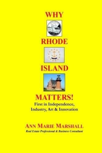 Why Rhode Island Matters! First in Independence, Industry, Art and Innovation
