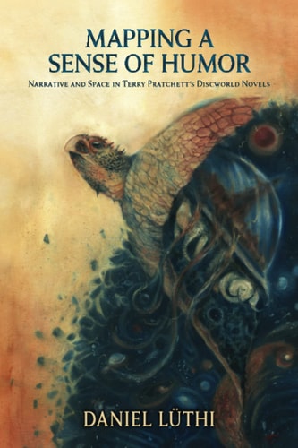 Mapping a Sense of Humor Narrative and Space in Terry Pratchett's Discworld Novels