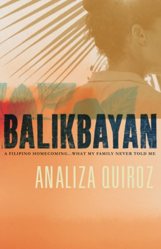 Balikbayan A Filipino Homecoming... What My Family Never Told Me