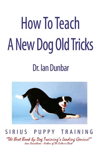 How to Teach a New Dog Old Tricks The Sirius Puppy Training Manual