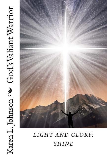 Light and Glory: Shine: Gods Valiant Warrior