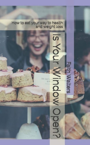 Is Your Window Open? How to Eat Your Way to Health and Weight Loss