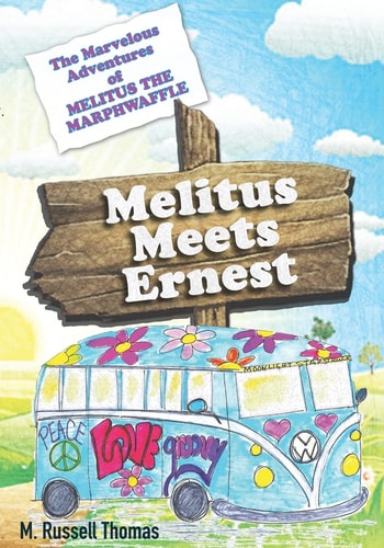 The Marvelous Adventures of Melitus the Marphwaffle Melitus Meets Ernest