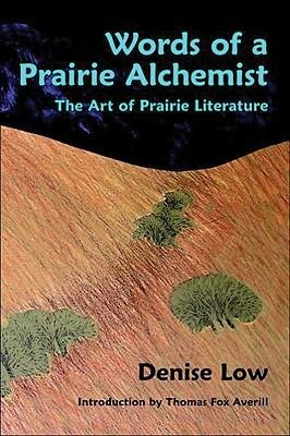 Words of a Prairie Alchemist: The Art of Prairie Literature