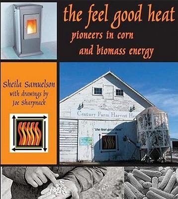 The Feel-Good Heat: Pioneers in Corn and Biomass Energy