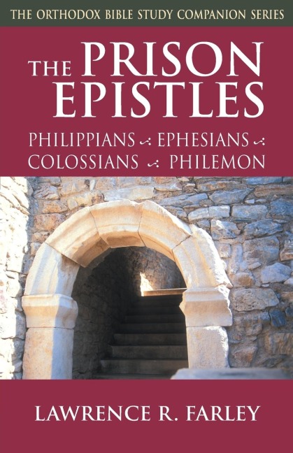 The Prison Epistles: Philippians, Ephesians, Colossians, Philemon