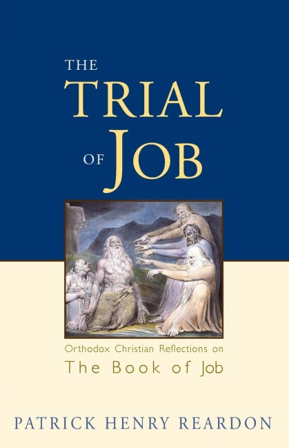 Trial of Job: Orthodox Christian Reflections on the Book of Job