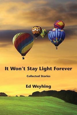It Wont Stay Light Forever