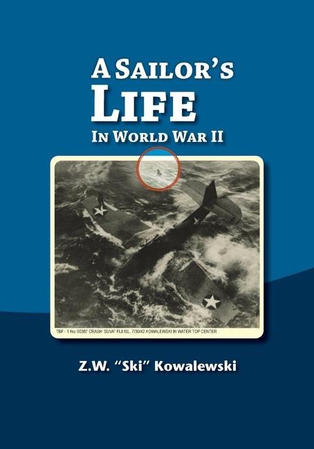 A Sailors Life: In World War II