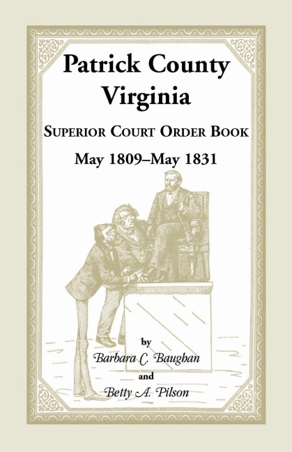 Patrick County, Virginia Superior Court Order Book May 1809 - May 1831