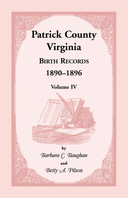 Patrick County, Virginia Birth Records 1890-1896 Volume IV