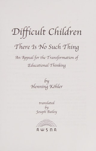 Difficult Children, There is No Such Thing An Appeal for the Transformation of Educational Thinking