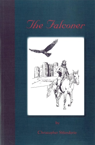 The Falconer A Story of Frederick II of Hohenstaufen