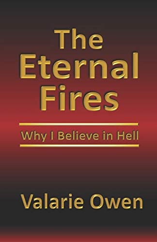 The Eternal Fires Why I Believe in Hell