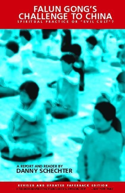 Falun Gongs Challenge to China: Spiritual Practice or Evil Cult?