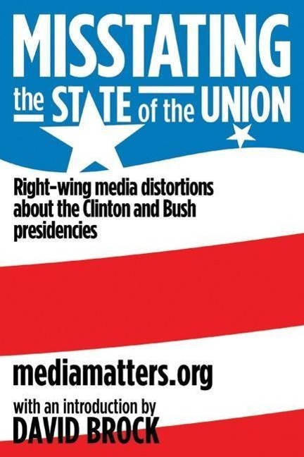 Misstating the State of the Union: Right-Wing Media Distortions about the Clinton and Bush Presidencies