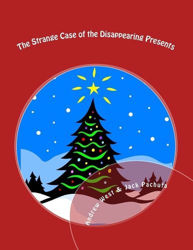The Strange Case of the Disappearing Presents A Christmas Mystery Party for Kids 10-13 Years Old