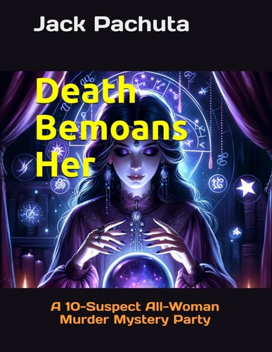 Death Bemoans Her A 10-Suspect All-Woman Murder Mystery Party