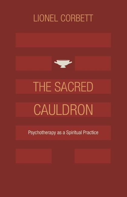 The Sacred Cauldron: Psychotherapy as a Spiritual Practice