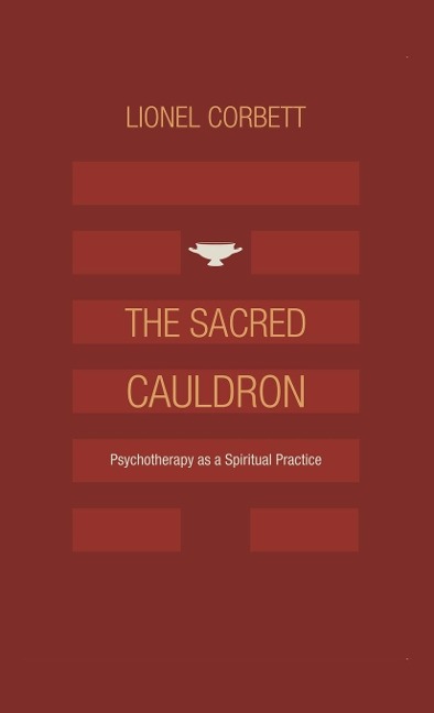 The Sacred Cauldron: Psychotherapy as a Spiritual Practice