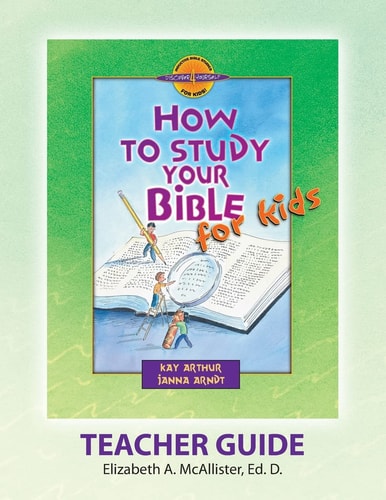 Discover 4 Yourself(r) Teacher Guide How to Study Your Bible for Kids