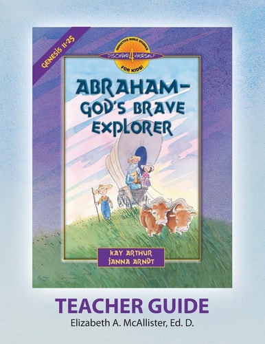 Discover 4 Yourself(r) Teacher Guide Abraham, God's Brave Explorer
