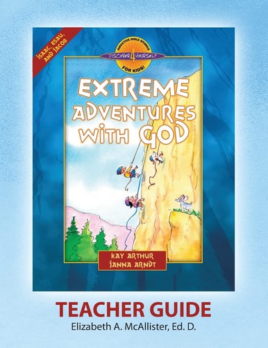 Discover 4 Yourself(r) Teacher Guide Extreme Adventures with God