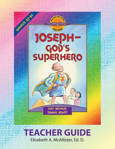 Discover 4 Yourself(r) Teacher Guide Joseph - God's Superhero