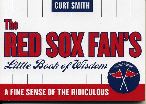 The Red Sox Fans Little Book of Wisdom: A Fine Sense of the Ridiculous