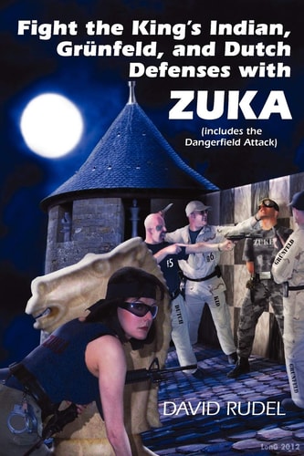 Fight the King's Indian, Grünfeld, and Dutch Defenses with Zuka, a Stand-Alone, Cohesive Chess Opening System