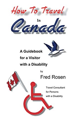 How to Travel in Canada A Guidebook for a Visitor with a Disability