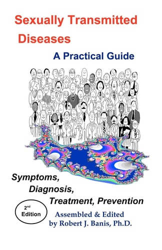 Sexually Transmitted Diseases A Practical Guide : Symptoms, Diagnosis, Treatment, Prevention