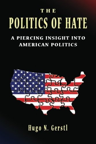 The Politics of Hate - a Piercing Insight Into American Politics