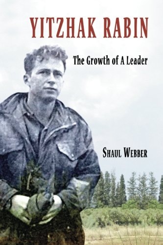 Yitzhak Rabin The Growth of a Leader