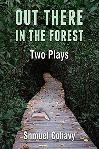 Out There, in The Forest - Two Plays
