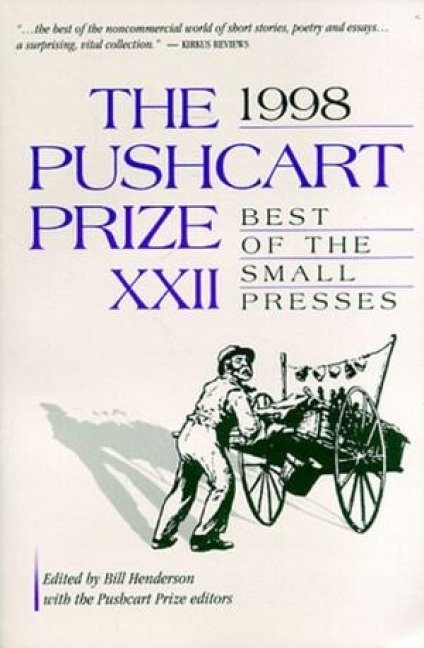 The Pushcart Prize XXII: Best of the Small Presses 1998 Edition