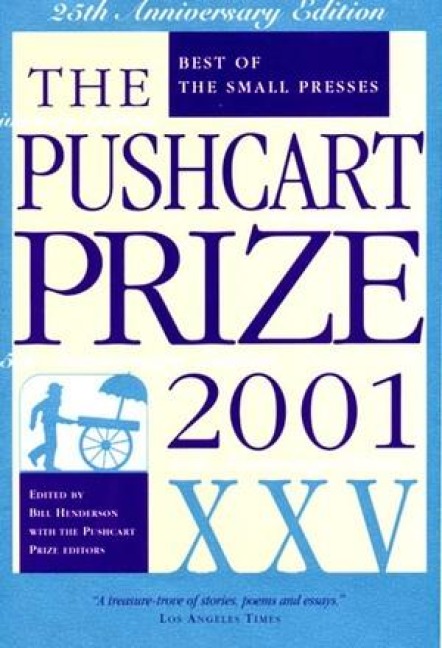 The Pushcart Prize XXV: Best of the Small Presses 2001 Edition