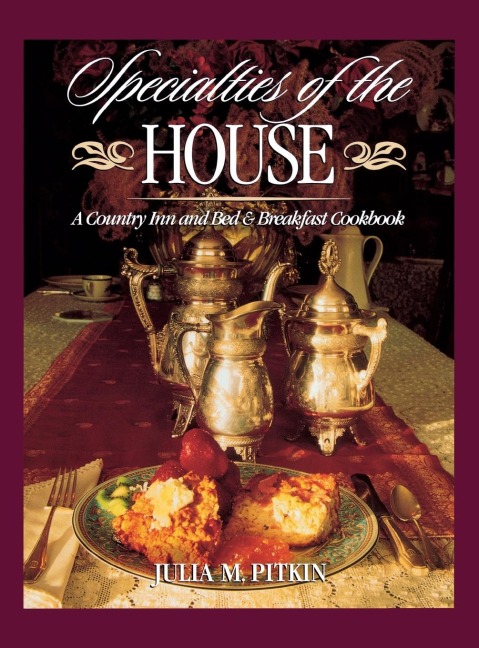 Specialties of the House: A Country Inn and Bed & Breakfast Cookbook