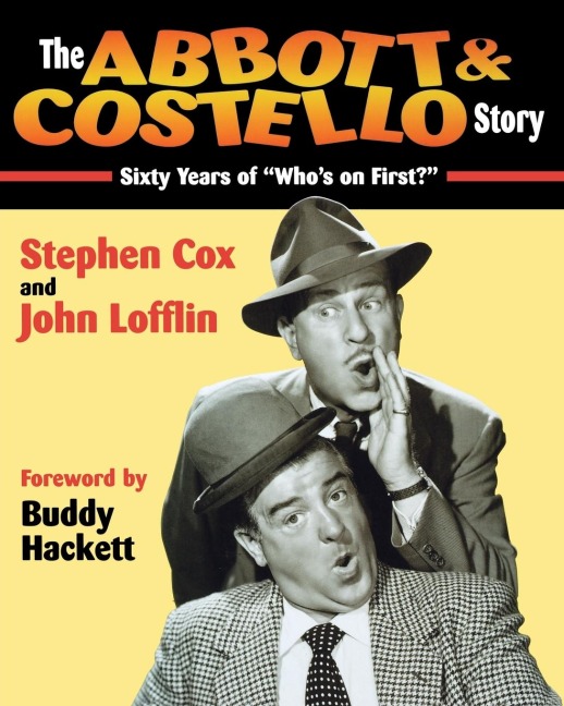 The Abbott & Costello Story: Sixty Years of Whos on First?