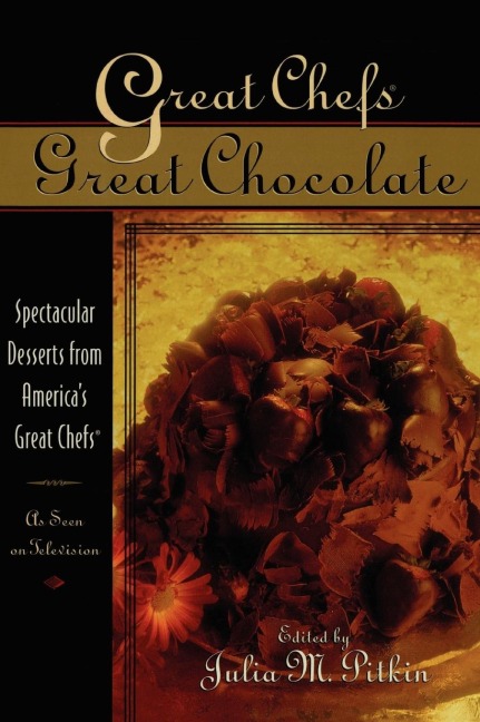 Great Chefs, Great Chocolate: Spectacular Desserts from Americas Great Chefs