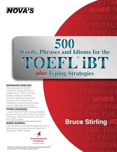 500 Words, Phrases, Idioms for the TOEFL IBT Plus Typing Strategies