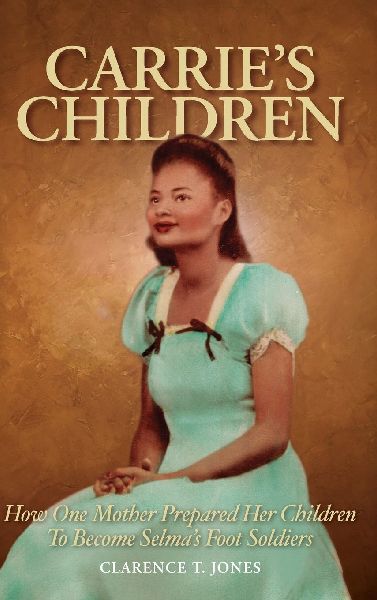 Carries Children: How One Mother Prepared Her Children to Become Selmas Foot Soldiers