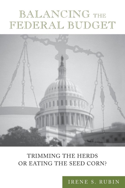 Balancing the Federal Budget: Trimming the Herds or Eating the Seed Corn?