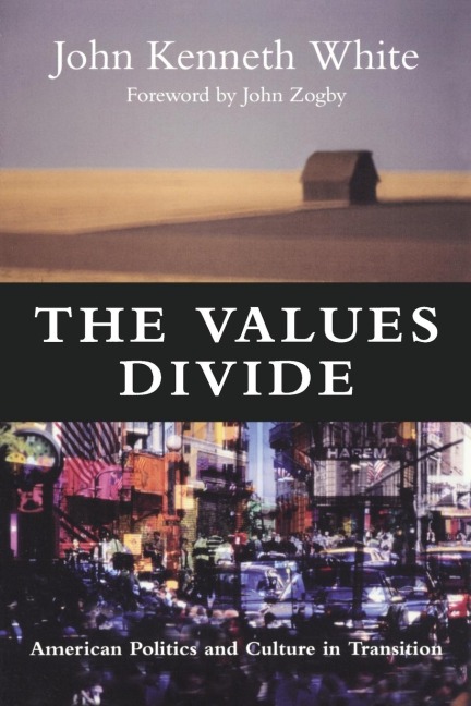 The Values Divide: American Politics and Culture in Transition