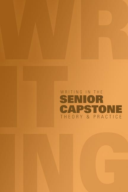 Writing in the Senior Capstone: Theory & Practice