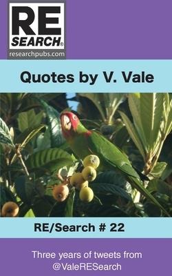 Quotes by V. Vale: Three Years of Tweets from @valeresearch